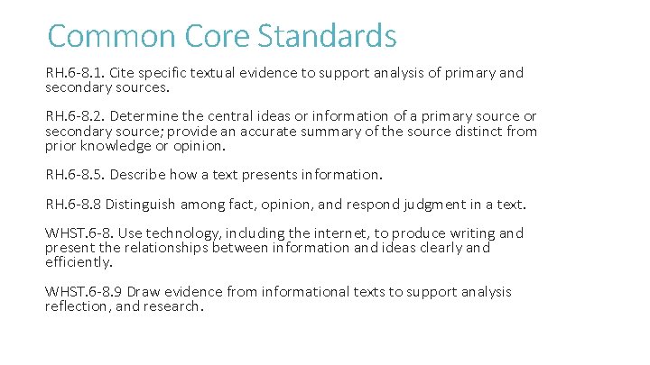 Common Core Standards RH. 6 -8. 1. Cite specific textual evidence to support analysis