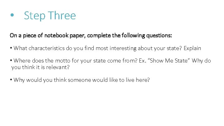  • Step Three On a piece of notebook paper, complete the following questions: