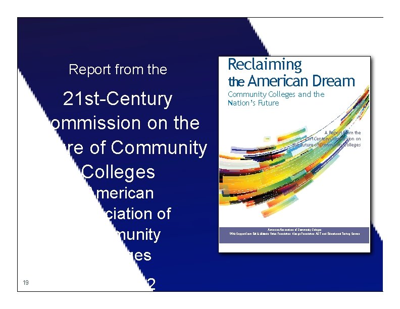 Report from the 21 st-Century Commission on the Future of Community Colleges American Association