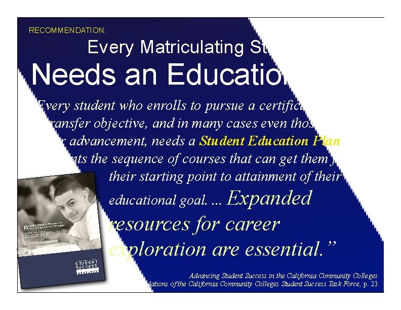 RECOMMENDATION: Every Matriculating Student Needs an Education Plan “Every student who enrolls to pursue