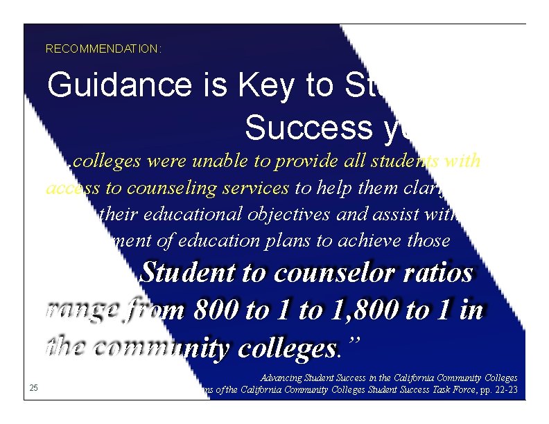 RECOMMENDATION: Guidance is Key to Student Success yet. . . “. . . colleges