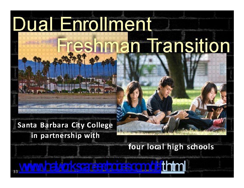 Dual Enrollment Freshman Transition Santa Barbara City College in partnership with four local high
