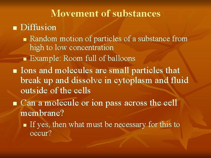 Movement of substances n Diffusion n n Random motion of particles of a substance