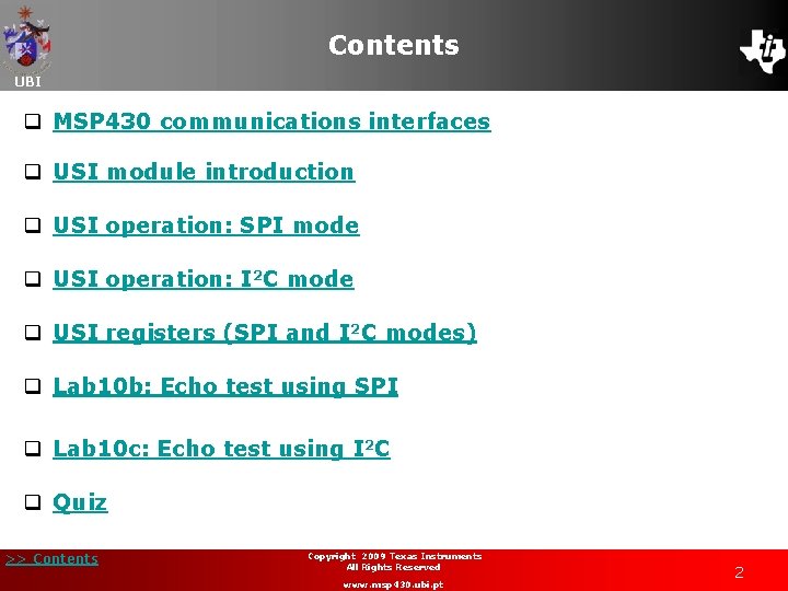 Contents UBI q MSP 430 communications interfaces q USI module introduction q USI operation: