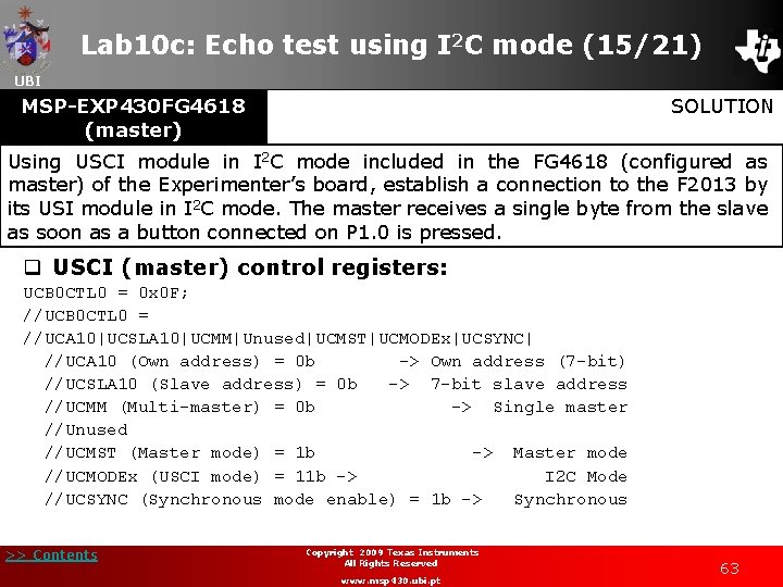 Lab 10 c: Echo test using I 2 C mode (15/21) UBI MSP-EXP 430