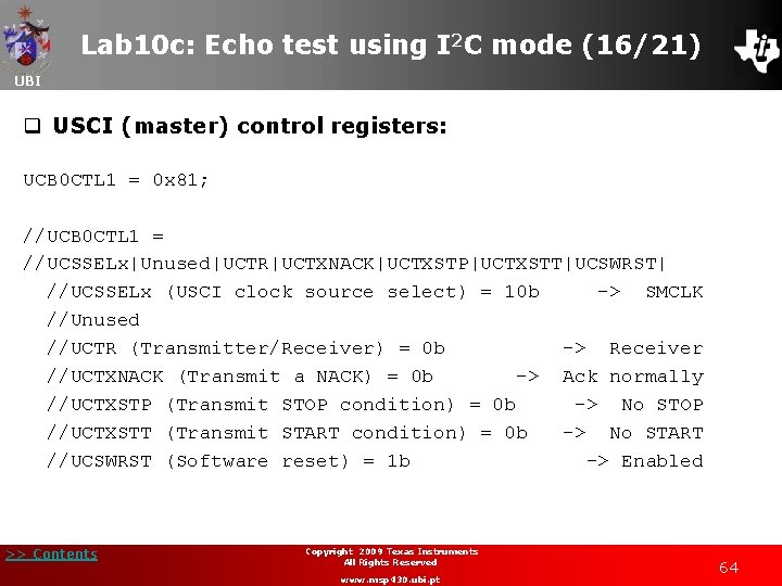 Lab 10 c: Echo test using I 2 C mode (16/21) UBI q USCI