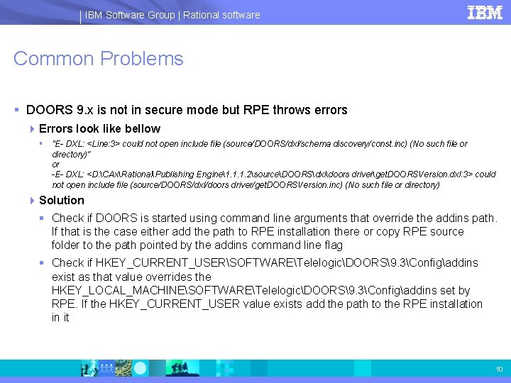 IBM Software Group | Rational software Common Problems § DOORS 9. x is not