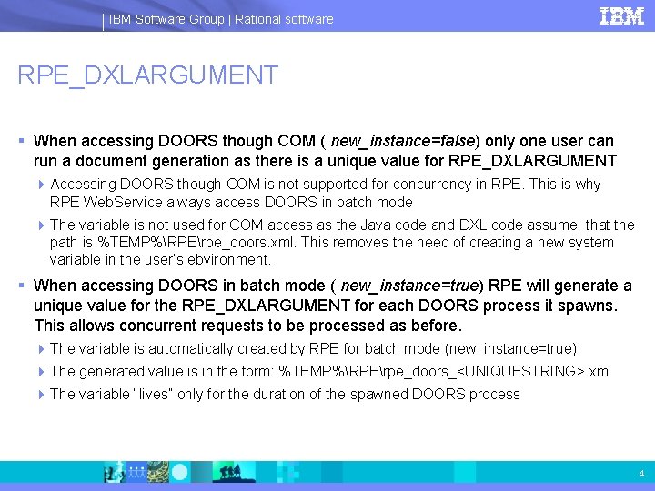 IBM Software Group | Rational software RPE_DXLARGUMENT § When accessing DOORS though COM (