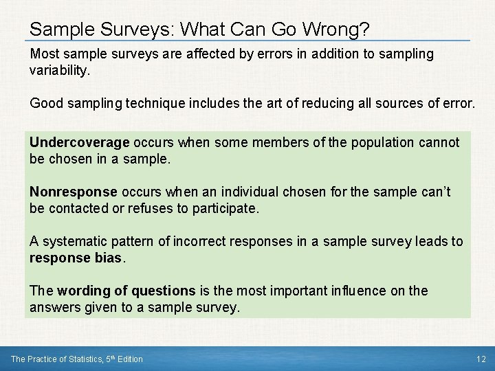 Sample Surveys: What Can Go Wrong? Most sample surveys are affected by errors in