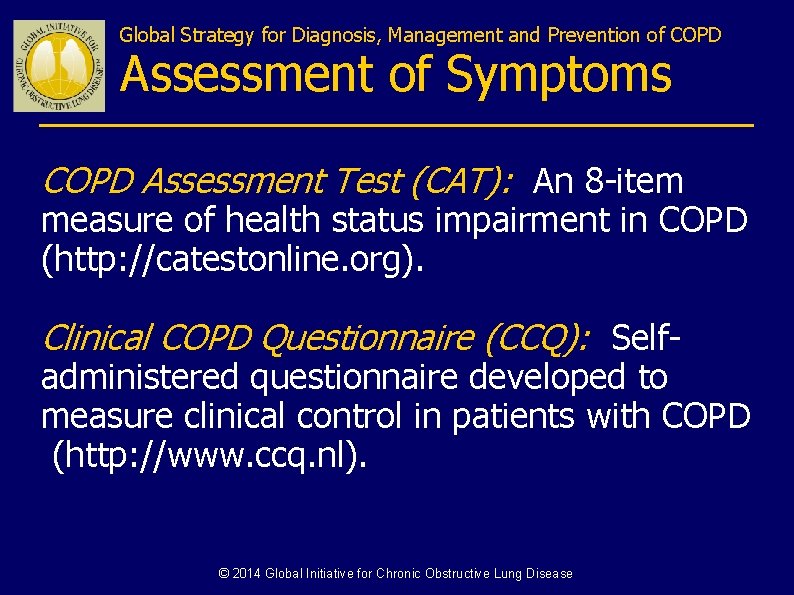 Global Strategy for Diagnosis, Management and Prevention of COPD Assessment of Symptoms COPD Assessment