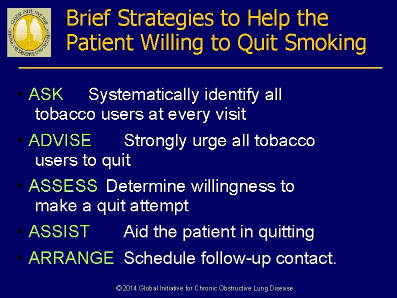 Brief Strategies to Help the Patient Willing to Quit Smoking • ASK Systematically identify
