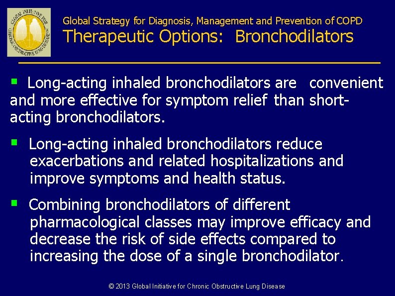 Global Strategy for Diagnosis, Management and Prevention of COPD Therapeutic Options: Bronchodilators § Long-acting