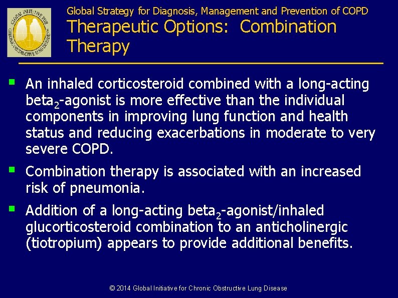 Global Strategy for Diagnosis, Management and Prevention of COPD Therapeutic Options: Combination Therapy §