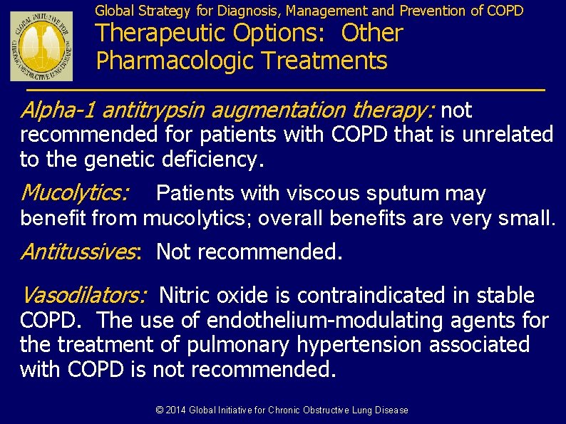Global Strategy for Diagnosis, Management and Prevention of COPD Therapeutic Options: Other Pharmacologic Treatments
