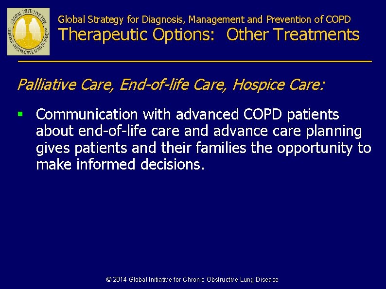 Global Strategy for Diagnosis, Management and Prevention of COPD Therapeutic Options: Other Treatments Palliative