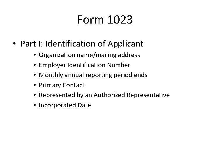 Form 1023 • Part I: Identification of Applicant • • • Organization name/mailing address