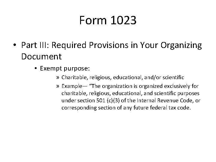Form 1023 • Part III: Required Provisions in Your Organizing Document • Exempt purpose: