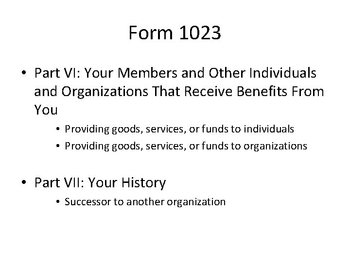 Form 1023 • Part VI: Your Members and Other Individuals and Organizations That Receive