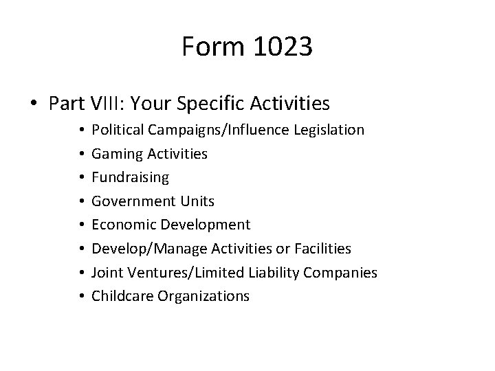 Form 1023 • Part VIII: Your Specific Activities • • Political Campaigns/Influence Legislation Gaming