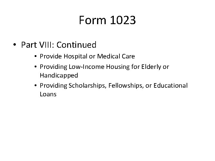 Form 1023 • Part VIII: Continued • Provide Hospital or Medical Care • Providing