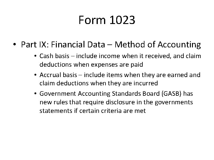 Form 1023 • Part IX: Financial Data – Method of Accounting • Cash basis