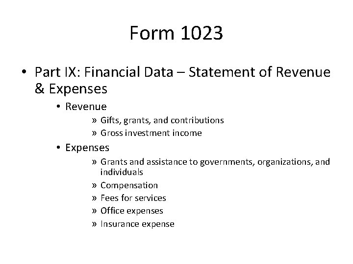 Form 1023 • Part IX: Financial Data – Statement of Revenue & Expenses •