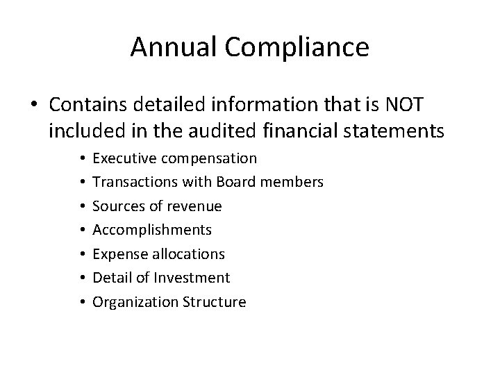 Annual Compliance • Contains detailed information that is NOT included in the audited financial