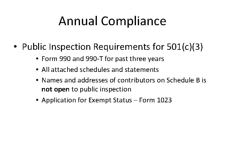 Annual Compliance • Public Inspection Requirements for 501(c)(3) • Form 990 and 990 -T