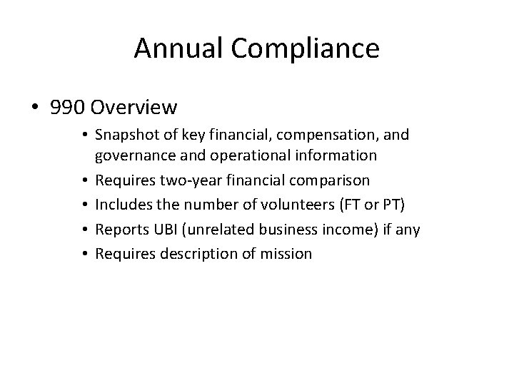 Annual Compliance • 990 Overview • Snapshot of key financial, compensation, and governance and