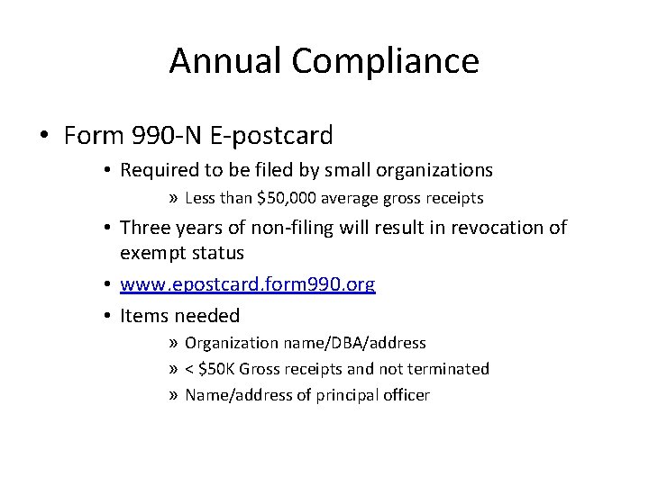 Annual Compliance • Form 990 -N E-postcard • Required to be filed by small