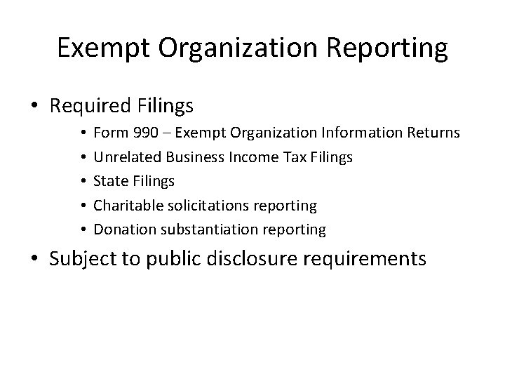 Exempt Organization Reporting • Required Filings • • • Form 990 – Exempt Organization