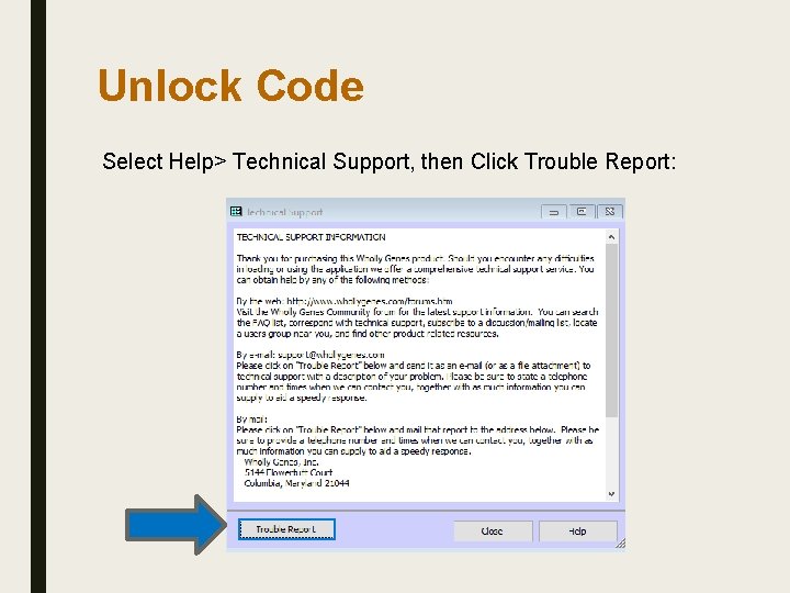 Unlock Code Select Help> Technical Support, then Click Trouble Report: 