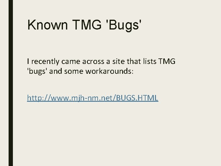 Known TMG 'Bugs' I recently came across a site that lists TMG 'bugs' and