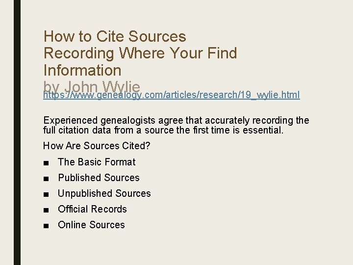 How to Cite Sources Recording Where Your Find Information by John Wylie https: //www.