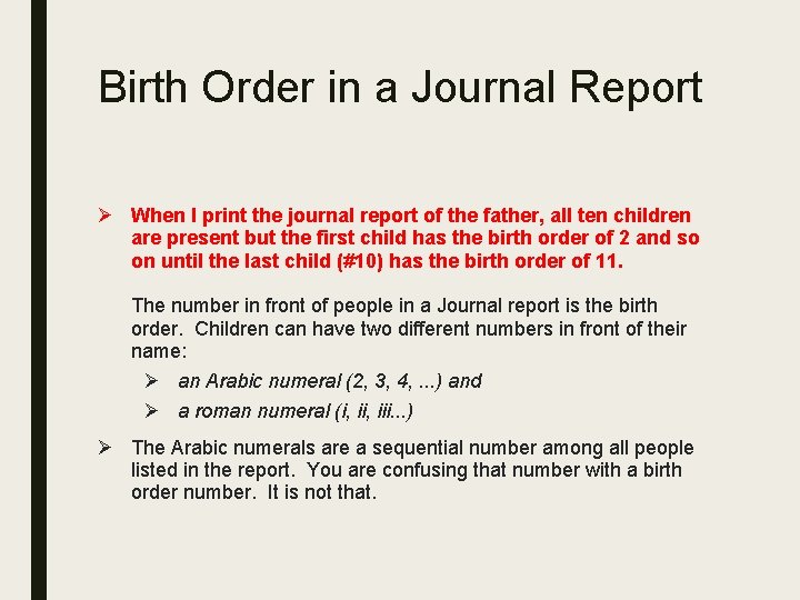 Birth Order in a Journal Report Ø When I print the journal report of