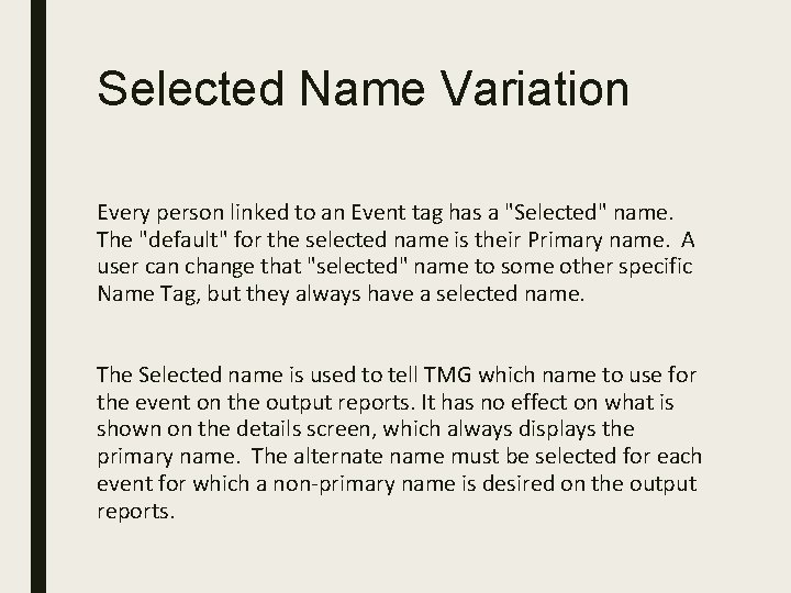 Selected Name Variation Every person linked to an Event tag has a "Selected" name.