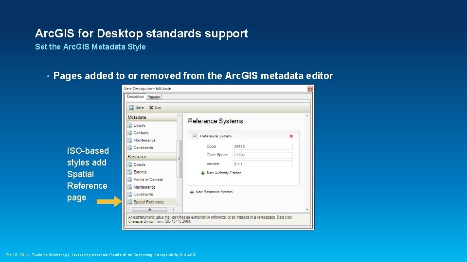 Arc. GIS for Desktop standards support Set the Arc. GIS Metadata Style • Pages