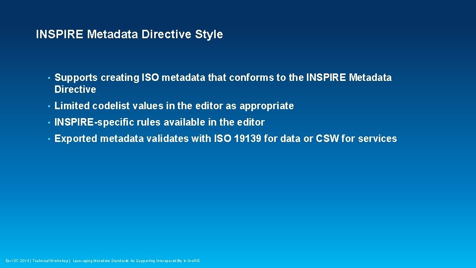 INSPIRE Metadata Directive Style • Supports creating ISO metadata that conforms to the INSPIRE