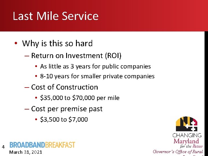 Last Mile Service • Why is this so hard – Return on Investment (ROI)