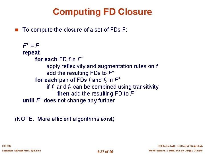Computing FD Closure n To compute the closure of a set of FDs F:
