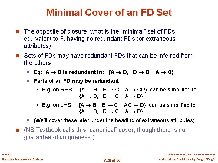 Minimal Cover of an FD Set n The opposite of closure: what is the
