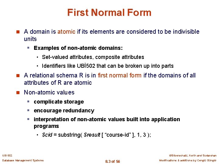 First Normal Form n A domain is atomic if its elements are considered to