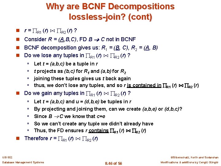 Why are BCNF Decompositions lossless-join? (cont) n r = R 1 (r) ⋈ R