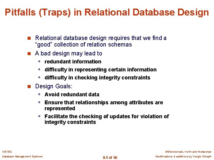 Pitfalls (Traps) in Relational Database Design n Relational database design requires that we find