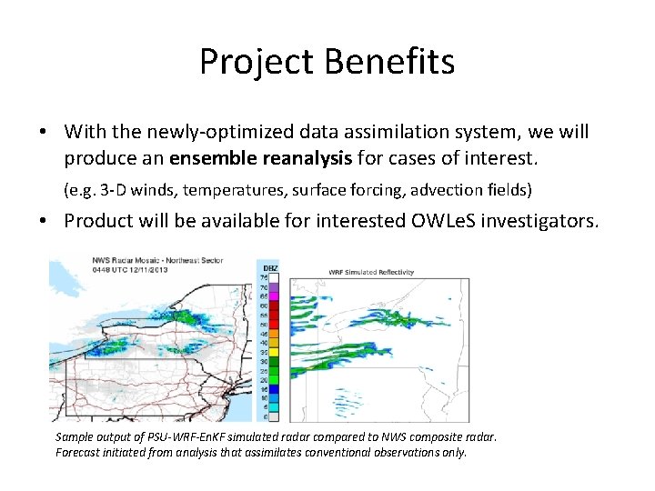 Project Benefits • With the newly-optimized data assimilation system, we will produce an ensemble