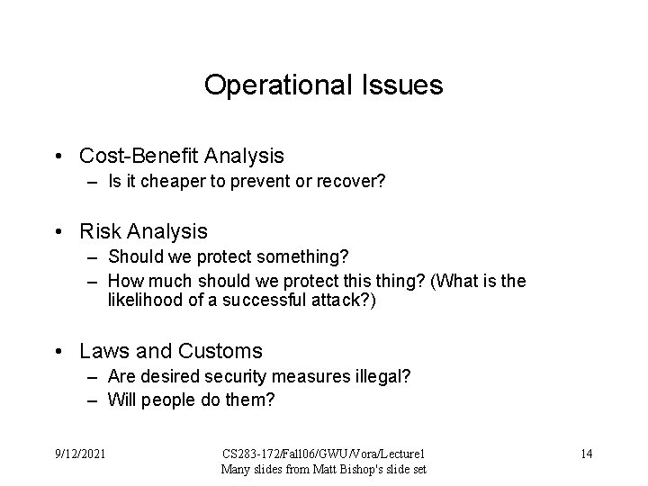 Operational Issues • Cost-Benefit Analysis – Is it cheaper to prevent or recover? •