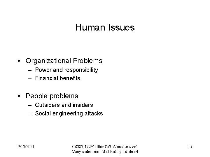 Human Issues • Organizational Problems – Power and responsibility – Financial benefits • People