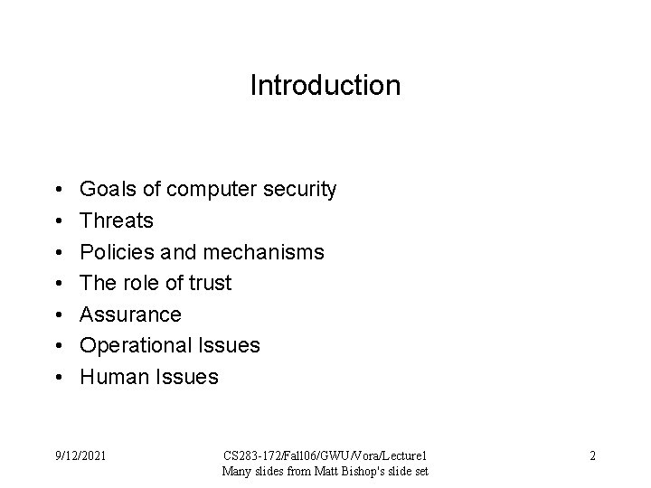 Introduction • • Goals of computer security Threats Policies and mechanisms The role of