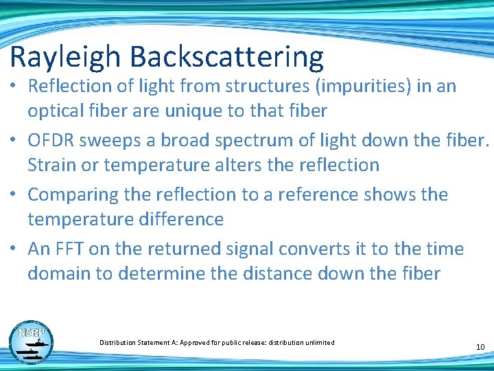 Rayleigh Backscattering • Reflection of light from structures (impurities) in an optical fiber are