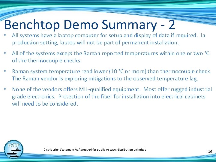 Benchtop Demo Summary - 2 • All systems have a laptop computer for setup